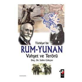 TÜRKİYE'DE RUM - YUNAN VAHŞET VE TERÖRÜ - SALIM GÖKÇEN