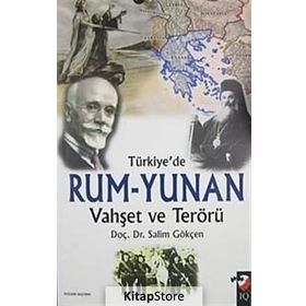 TÜRKİYE'DE RUM - YUNAN VAHŞET VE TERÖRÜ - SALIM GÖKÇEN