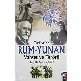 TÜRKİYE'DE RUM - YUNAN VAHŞET VE TERÖRÜ - SALIM GÖKÇEN