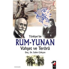 TÜRKİYE'DE RUM - YUNAN VAHŞET VE TERÖRÜ - SALIM GÖKÇEN