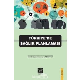 Türkiye'de Sağlık Planlaması - İbrahim Hüseyin Cansever Gazi