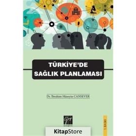Türkiye'de Sağlık Planlaması - İbrahim Hüseyin Cansever Gazi