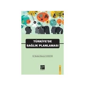 Türkiye'de Sağlık Planlaması - İbrahim Hüseyin Cansever Gazi