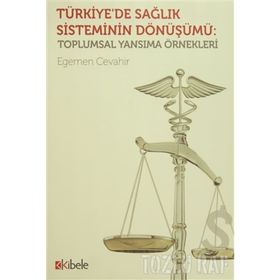 Türkiye’de Sağlık Sisteminin Dönüşümü - Egemen Cevahir