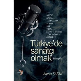 Türkiye’de Sanatçı Olmak - Ahmet Şafak