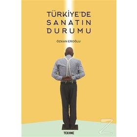 Türkiye'de Sanatın Durumu - Özkan Eroğlu
