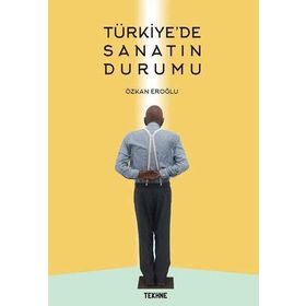 Türkiye'de Sanatın Durumu - Özkan Eroğlu