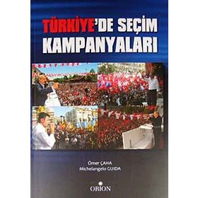 TÜRKİYE'DE SEÇİM KAMPANYALARI - MICHELANGELO GUIDA;ÖMER ÇAHA