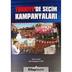 TÜRKİYE'DE SEÇİM KAMPANYALARI - MICHELANGELO GUIDA;ÖMER ÇAHA