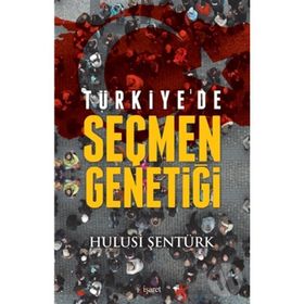 Türkiye’de Seçmen Genetiği - Hulusi Şentürk