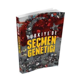 Türkiye’de Seçmen Genetiği - Hulusi Şentürk
