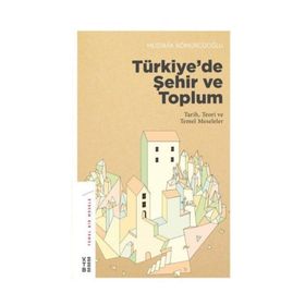 Türkiye'de Şehir Ve Toplum - Mustafa Kömürcüoğlu