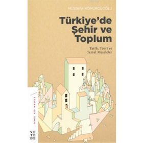 Türkiye'de Şehir Ve Toplum - Mustafa Kömürcüoğlu