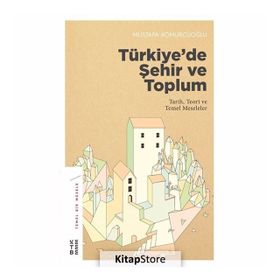 Türkiye'de Şehir Ve Toplum - Mustafa Kömürcüoğlu