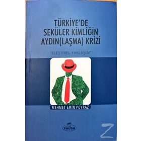 Türkiye’de Seküler Kimliğin AydınLaşma Krizi - Mehmet Emin Poyraz