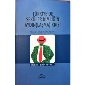 Türkiye’de Seküler Kimliğin AydınLaşma Krizi - Mehmet Emin Poyraz