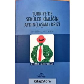 Türkiye’de Seküler Kimliğin AydınLaşma Krizi - Mehmet Emin Poyraz
