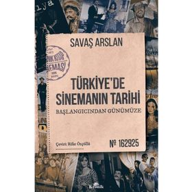 Türkiye'de Sinemanın Tarihi - Başlangıcından Günümüze -Savaş Aslan