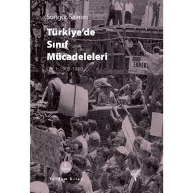 Türkiye’de Sınıf Mücadeleleri - Sungur Savran