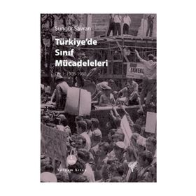 Türkiye’de Sınıf Mücadeleleri - Sungur Savran