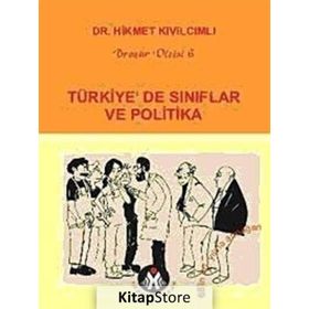 TÜRKİYE'DE SINIFLAR VE POLITIKA - HIKMET KIVILCIMLI