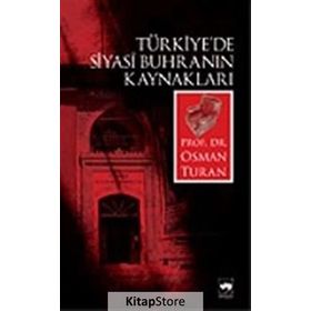 Türkiye`de Siyasî Buhranın Kaynakları - Osman Turan