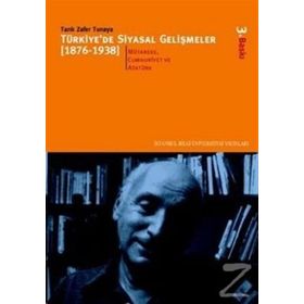 TÜRKİYE'DE SIYASAL GELİŞMELER (1876-1938) - 1 KANUN-I ESASÎ VE MEŞRUTİYET DÖNEMİ - TARIK ZAFER TUNAYA