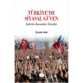 Türkiye’de Siyasal Güven - İslam Can