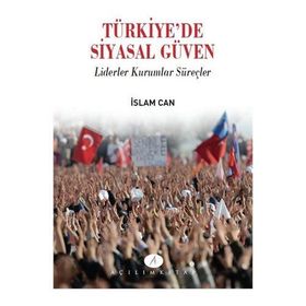 Türkiye’de Siyasal Güven - İslam Can