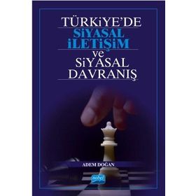 Türkiye’de Siyasal İletişim ve Siyasal Davranış - Adem Doğan