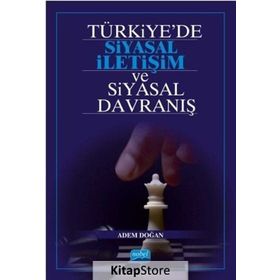 Türkiye’de Siyasal İletişim ve Siyasal Davranış - Adem Doğan