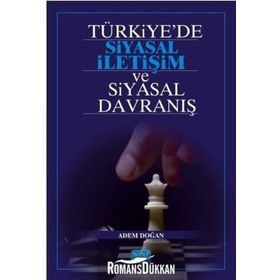 Türkiye’de Siyasal İletişim ve Siyasal Davranış - Adem Doğan