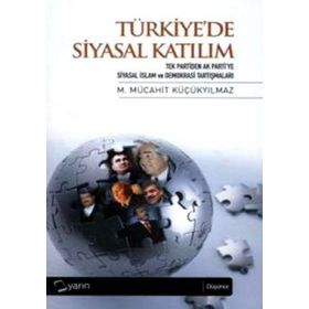 TÜRKİYE'DE SIYASAL KATILIM - M. MÜCAHİT KÜÇÜKYILMAZ