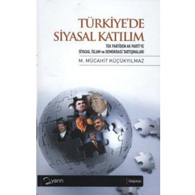 TÜRKİYE'DE SIYASAL KATILIM - M. MÜCAHİT KÜÇÜKYILMAZ