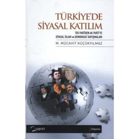 TÜRKİYE'DE SIYASAL KATILIM - M. MÜCAHİT KÜÇÜKYILMAZ