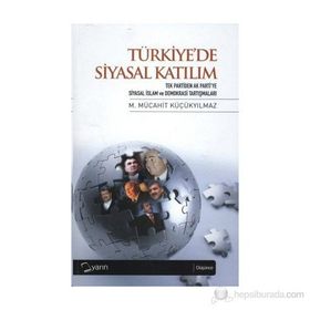 TÜRKİYE'DE SIYASAL KATILIM - M. MÜCAHİT KÜÇÜKYILMAZ