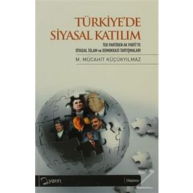 TÜRKİYE'DE SIYASAL KATILIM - MÜCAHİT KÜÇÜKYILMAZ