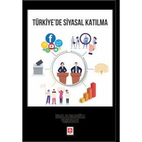 Türkiye'de Siyasal Katılma - İsmail Dursunoğlu - Yusuf Akın