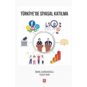 Türkiye'de Siyasal Katılma - İsmail Dursunoğlu - Yusuf Akın