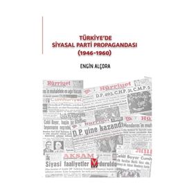 Türkiye’de Siyasal Parti Propagandası 1946-1960 - Engin Alçora
