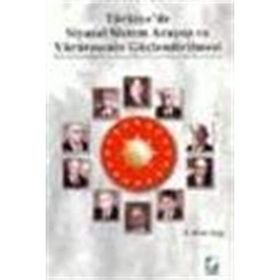 TÜRKİYE'DE SIYASAL SISTEM ARAYIŞI VE YÜRÜTMENİN GÜÇLENDİRİLMESİ - K. HALUK YAVUZ