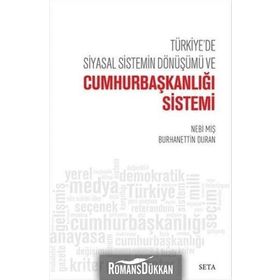 Türkiye’de Siyasal Sistemin Dönüşümü ve Cumhurbaşkanlığı Sistemi - Burhanettin Duran