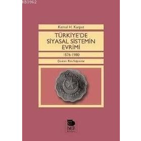 TÜRKİYE'DE SIYASAL SISTEMIN EVRIMI 1876-1980 - KEMAL H. KARPAT