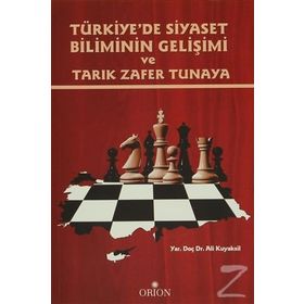 Türkiye’de Siyaset Biliminin Gelişimi ve Tarık Zafer Tunaya - Ali Kuyaksil