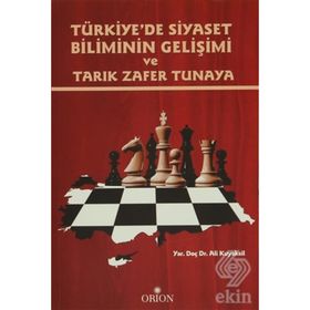 Türkiye’de Siyaset Biliminin Gelişimi ve Tarık Zafer Tunaya - Ali Kuyaksil