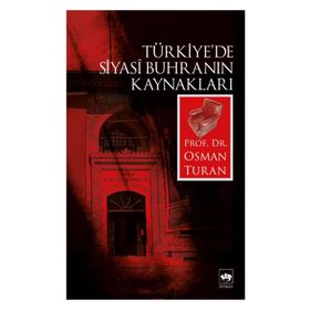 Türkiye´de Siyasi Buhranın Kaynakları - Osman Turan