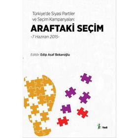 Türkiye'de Siyasi Partiler ve Seçim Kampanyaları Araftaki Seçim - Vadi Yayınları