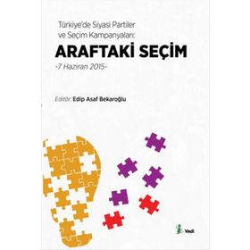 Türkiye'de Siyasi Partiler ve Seçim Kampanyaları Araftaki Seçim - Vadi Yayınları
