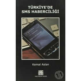 TÜRKİYE'DE SMS HABERCİLİĞİ - KEMAL ASLAN