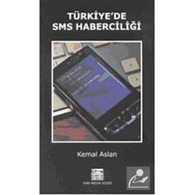 TÜRKİYE'DE SMS HABERCİLİĞİ - KEMAL ASLAN